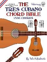 The Tres Cubano Chord Bible Richards Tobe A.