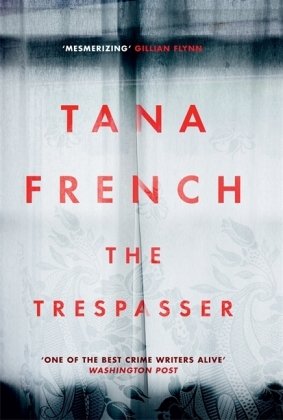 The Trespasser: Dublin Murder Squad: 6. The gripping Richard & Judy Book Club 2017 thriller French Tana