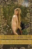 The Trial of Gustav Graef: Art, Sex, and Scandal in Late Nineteenth-Century Germany Hartston Barnet