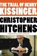 The Trial of Henry Kissinger Hitchens Christopher