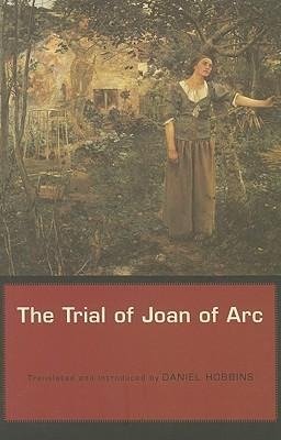 The Trial of Joan of Arc Harvard University Press