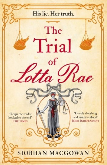 The Trial of Lotta Rae: The unputdownable historical novel of 2022 Siobhan MacGowan