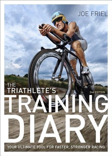 The Triathlete's Training Diary Friel Joe