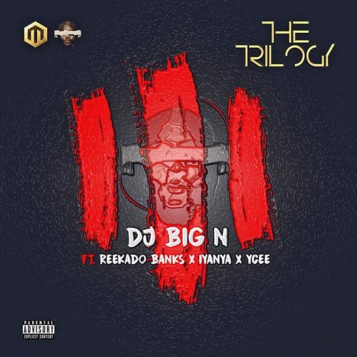 The Trilogy Ycee, Iyanya, DJ Big N feat. Reekado Banks