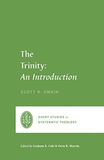 The Trinity: An Introduction Scott Swain