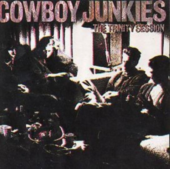 The Trinity Sessions Cowboy Junkies