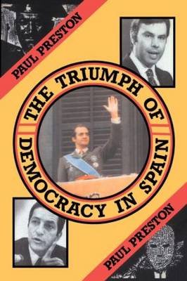 The Triumph of Democracy in Spain Preston Paul