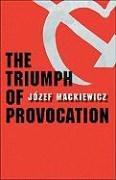 The Triumph of Provocation Mackiewicz Jozef