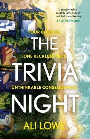 The Trivia Night: the shocking must-read novel for fans of Liane Moriarty Ali Lowe