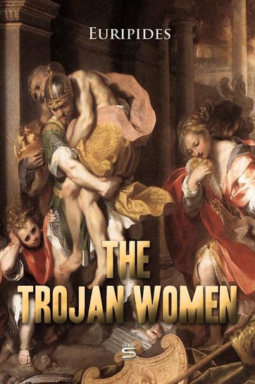 The Trojan Women Euripides
