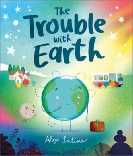 The Trouble with Earth Alex Latimer