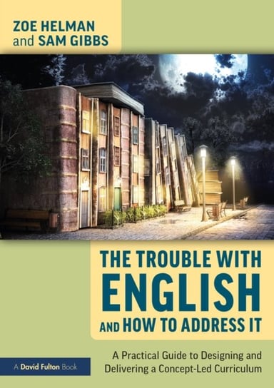 The Trouble with English and How to Address It Zoe Helman, Sam Gibbs