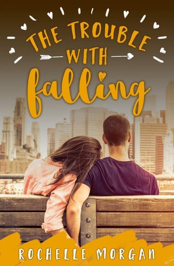 The Trouble with Falling Rochelle Morgan