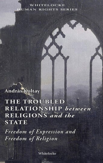 The Troubled Relationship between Religions and the State Koltay András