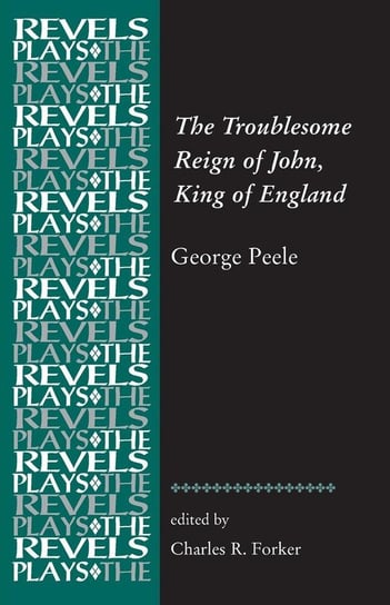 The Troublesome Reign of John, King of England Forker Charles R