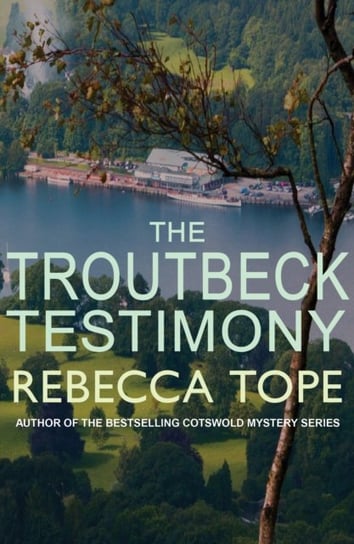 The Troutbeck Testimony Rebecca Tope