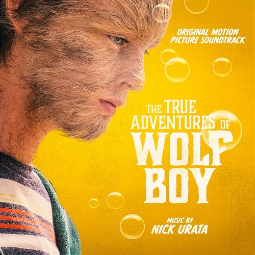 The True Adventures of Wolfboy (Original Motion Picture Soundtrack) Nick Urata