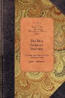 The True Scripture Doctrine: Particularly Eternal Election, Original Sin, Grace in Conversion, Justification by Faith and the Saints' Perseverance Dickinson Jonathan