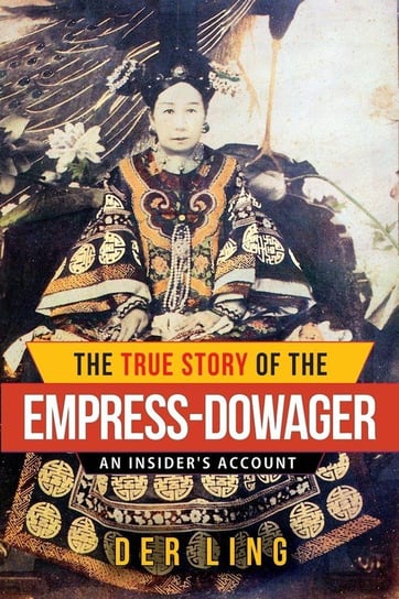 The True Story of the Empress Dowager Ling Der