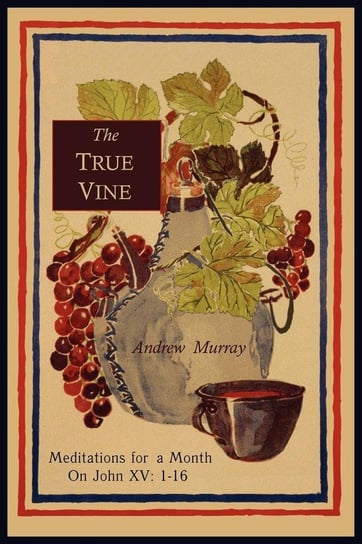The True Vine Murray Andrew