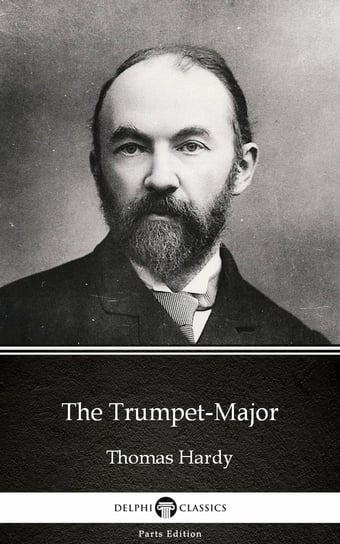 The Trumpet-Major by Thomas Hardy (Illustrated) Hardy Thomas