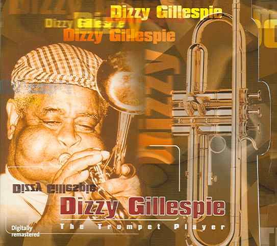The Trumpet Player Gillespie Dizzy