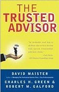 The Trusted Advisor Maister David H., Green Charles H., Galford Robert M.
