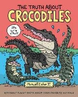 The Truth about Crocodiles Eaton Maxwell
