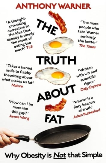 The Truth About Fat: Why Obesity is Not that Simple Warner Anthony