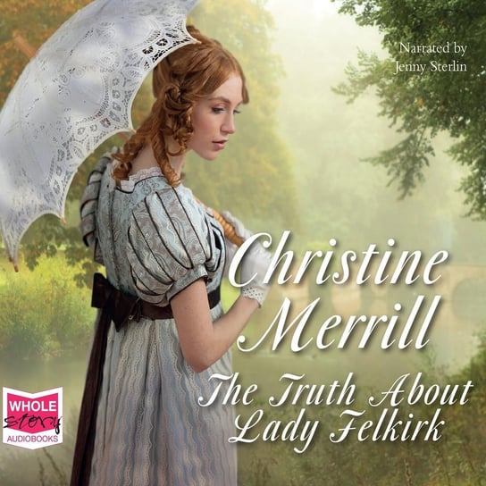 The Truth About Lady Felkirk Merrill Christine