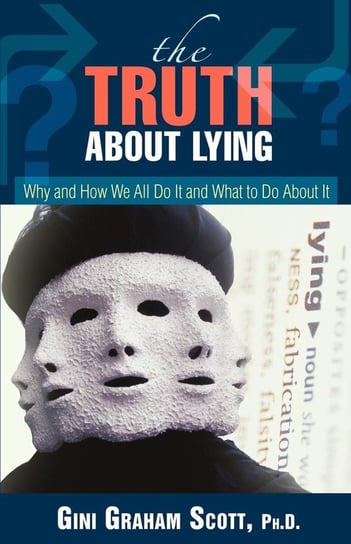 The Truth About Lying Scott Gini Graham