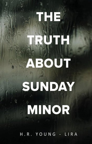 The Truth About Sunday Minor Young-Lira H.R.
