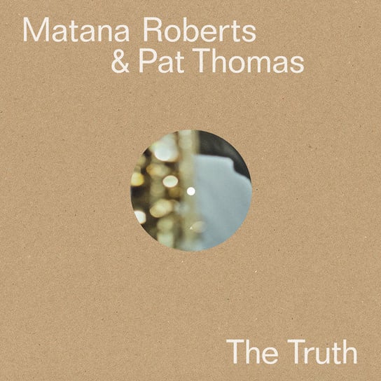 The Truth, płyta winylowa Matana Roberts + Pat Thomas