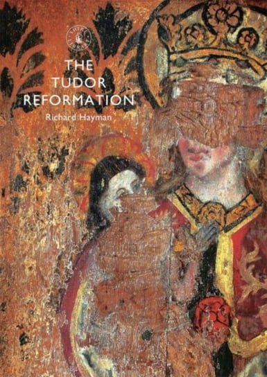 The Tudor Reformation Richard Hayman