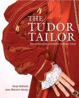 The Tudor Tailor Malcolm-Davies Jane, Mikhaila Ninya