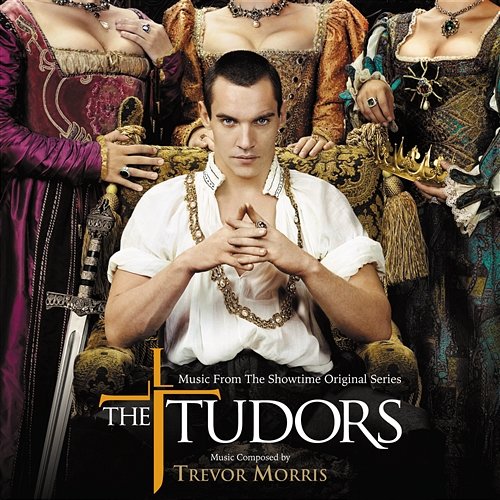 The Tudors Trevor Morris