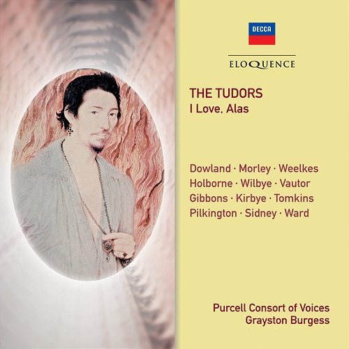The Tudors - I Love, Alas Purcell Consort Of Voices, Robert Spencer, Jeremy Brett, Grayston Burgess