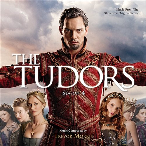 The Tudors: Season 4 Trevor Morris
