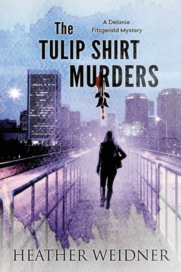 The Tulip Shirt Murders Weidner Heather B