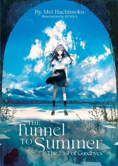 The Tunnel to Summer, the Exit of Goodbyes (Light Novel) Mei Hachimoku