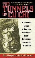 The Tunnels of Cu Chi: A Harrowing Account of America's Tunnel Rats in the Underground Battlefields of Vietnam Mangold Tom