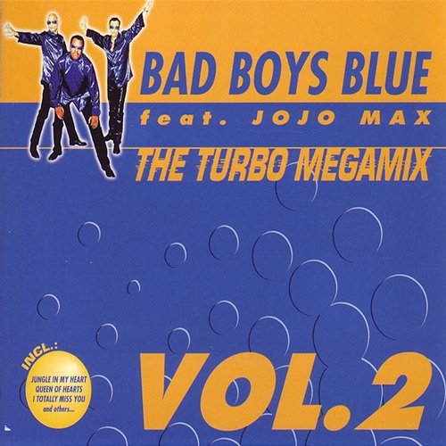 The Turbo Megamix, Vol. 2 Bad Boys Blue feat. Jojo Max