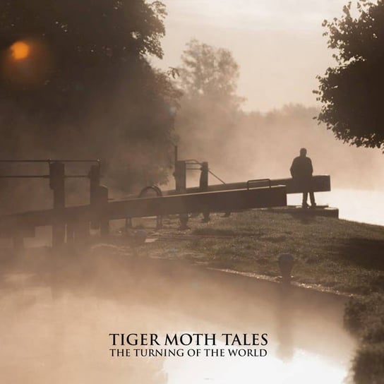 The Turning Of The World Tiger Moth Tales