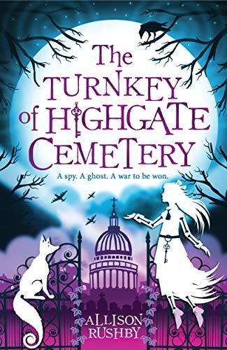 The Turnkey of Highgate Cemetery Rushby Allison