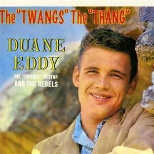 The 'Twangs' The 'Thang' Duane Eddy