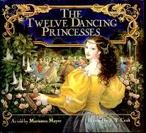 The Twelve Dancing Princesses Mayer Marianna