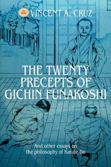 The Twenty Precepts of Gichin Funakoshi Cruz Vincent A