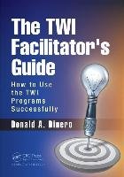 The TWI Facilitator's Guide Dinero Donald A.