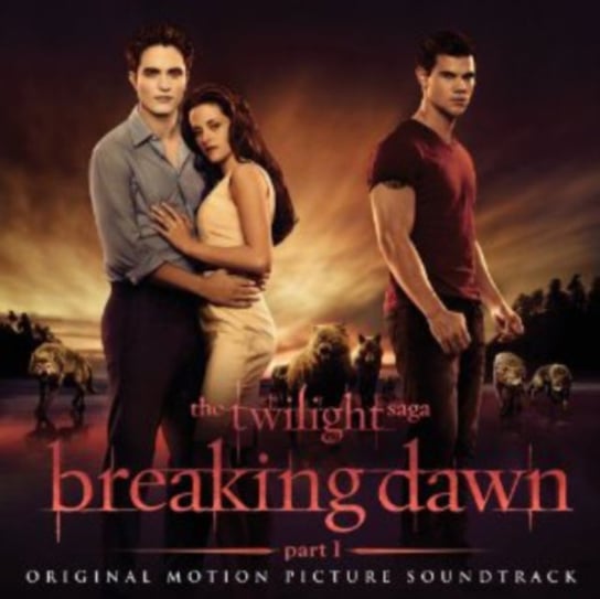 The Twilight Saga Breaking Dawn Part 1 (Saga Zmierzch: Przed Świtem. Część 1) Various Artists