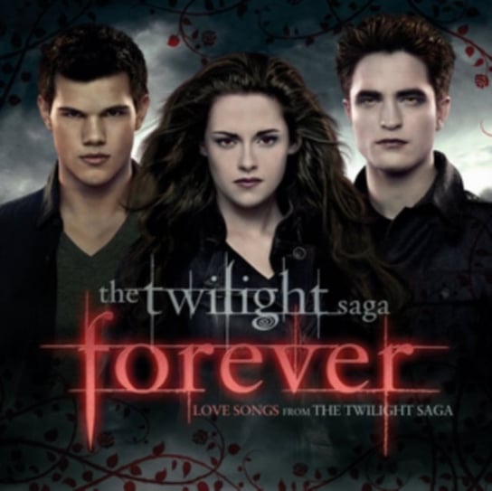 The Twilight Saga Forever: Love Songs From The Twilight Saga Various Artists